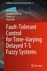 Shaoxin Sun, Huaguang Zhang, **aojie Su, **yu Zhu — Fault-Tolerant Control for Time-Varying Delayed T-S Fuzzy Systems