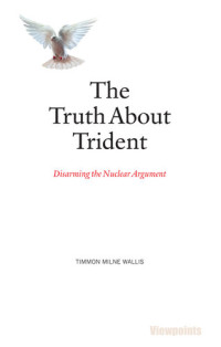 Timmon Milne Wallis; — The Truth About Trident