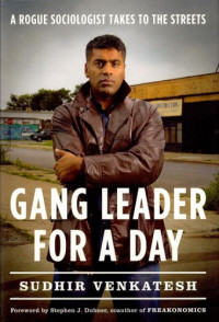Venkatesh, Sudhir Alladi — Gang leader for a day: a rogue sociologist takes to the streets