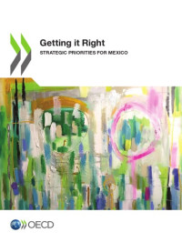 coll. — Getting it Right - Strategic Priorities for Mexico