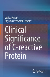 Waliza Ansar, Shyamasree Ghosh — Clinical Significance of C-reactive Protein