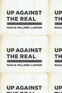 Nadja Millner-Larsen — Up Against the Real: Black Mask from Art to Action