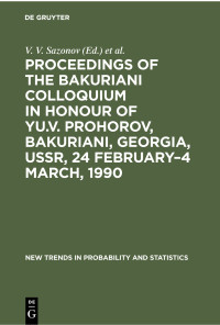 Vâčeslav Viktorovič Sazonov, T. L. Shervashidze — New Trends in Probability and Statistics: Vol. 1 Proceedings of the Bakuriani Colloquium in Honour of Yu.V. Prohorov, Bakuriani, Georgia, USSR, 24 February–4 March, 1990