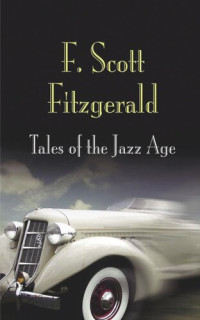 F. Scott Fitzgerald — Tales of the Jazz Age