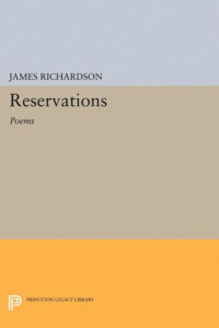 James Richardson — Reservations: Poems