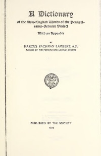 Marcus Bachman Lambert — A Dictionary of the Non-English Words of the Pennsylvania-German Dialect