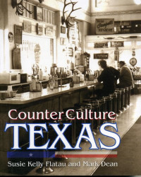 Susie Kelly Flatau, Mark Dean — Counter Culture Texas