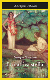 Georges Simenon — La cattiva stella