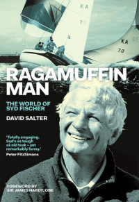 David Salter — Ragamuffin Man: The World of Syd Fischer