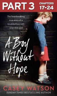 Casey Watson — A Boy Without Hope