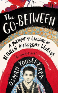 Osman Yousefzada — The Go-Between: A Portrait of Growing Up Between Different Worlds