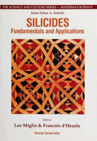 D’Heurle, Francois; Miglio, Leo — Silicides : fundamentals and applications ; proceedings of the 16th Course of the International School of Solid State Physics, Erice, Italy, 5-16 June 1999