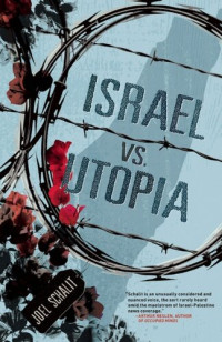 Joel Schalit — Israel vs. Utopia