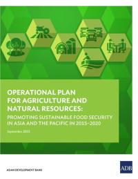 Asian Development Bank — Operational Plan for Agriculture and Natural Resources: Promoting Sustainable Food Security in Asia and the Pacific in 2015–2020