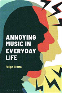 Felipe Trotta — Annoying Music in Everyday Life