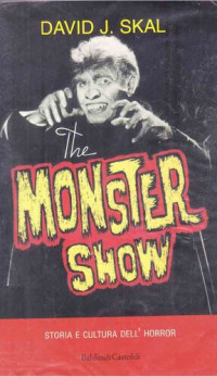 David J. Skal — The Monster Show. Storia e cultura dell'horror