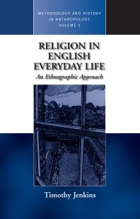 Timothy Jenkins — Religion in English Everyday Life : An Ethnographic Approach