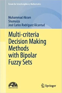 Muhammad Akram, Shumaiza, José Carlos Rodríguez Alcantud — Multi-criteria Decision Making Methods with Bipolar Fuzzy Sets