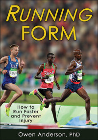 Owen Anderson — Running Form: How to Run Faster and Prevent Injury