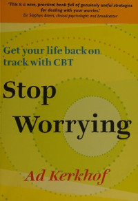 Ad Kerkhof — Stop Worrying: Get Your Life Back on Track with CBT