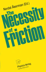 Klaus Rifbjerg (auth.), Dr. Nordal Åkerman (eds.) — The Necessity of Friction: Nineteen Essays on a Vital Force