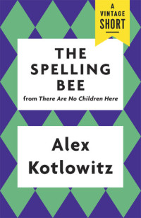 Alex Kotlowitz — The Spelling Bee