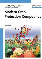 Wolfgang Krämer; Ulrich Schirmer — Modern crop protection compounds