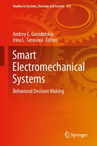 Andrey E. Gorodetskiy, Irina L. Tarasova — Smart Electromechanical Systems: Behavioral Decision Making