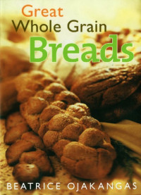 Beatrice Ojakangas — Great Whole Grain Breads