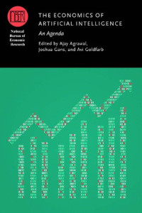 Ajay Agrawal; Joshua Gans; Avi Goldfarb — The Economics of Artificial Intelligence: An Agenda