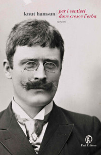 Knut Hamsun — Per i sentieri dove cresce l'erba