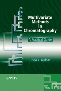 Tibor Cserhati(auth.) — Multivariate Methods in Chromatography: A Practical Guide