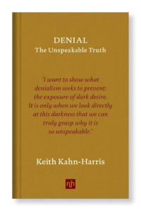 Keith Kahn-Harris — Denial: The Unspeakable Truth