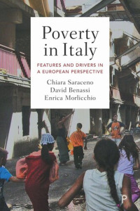 Chiara Saraceno; David Benassi; Enrica Morlicchio — Poverty in Italy: Features and Drivers in a European Perspective