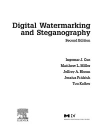 Ingemar Cox, Matthew Miller, Jeffrey Bloom, Jessica Fridrich, Ton Kalker — Digital Watermarking and Steganography, 2nd Ed