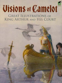 Jeff A. Menges — Visions of Camelot: Great Illustrations of King Arthur and His Court