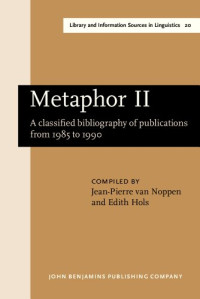 Jean-Pierre van Noppen, Edith Hols — Metaphor II: A classified bibliography of publications from 1985 to 1990