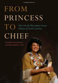 Priscilla Freeman Jacobs, Patricia Barker Lerch — From Princess to Chief: Life with the Waccamaw Siouan Indians of North Carolina
