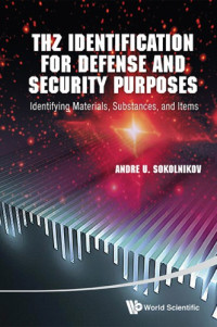 Andre U. SoKolnikov — THZ identification for defense and security purposes: identifying materials, substances, and items