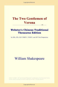 William Shakespeare — The Two Gentlemen of Verona (Webster's Chinese-Traditional Thesaurus Edition)