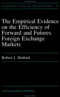 Robert J. Hodrick — The Empirical Evidence on the Efficiency of Forward and Futures Foreign Exchange Markets