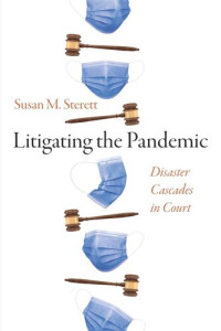 Susan M. Sterett — Litigating the Pandemic: Disaster Cascades in Court