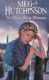 Meg Hutchinson — No Place for a Woman