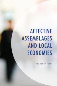 Joanie Willett — Affective Assemblages and Local Economies