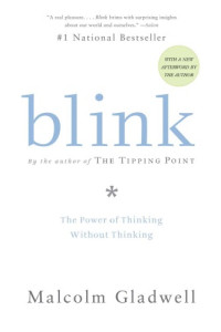 Gladwell, Malcolm — Blink: The Power Of Thinking Without Thinking