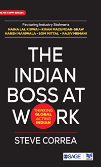 Steve Correa — The Indian Boss at Work: Thinking Global Acting Indian