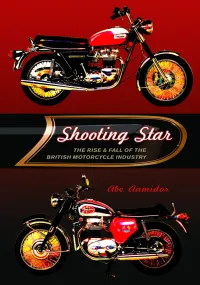 Abe Aamidor — Shooting Star: The Rise & Fall of the British Motorcycle Industry