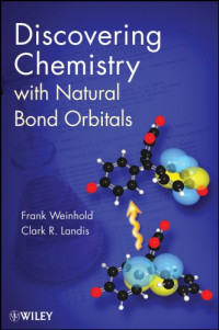 Frank Weinhold; Clark R Landis — Discovering chemistry with natural bond orbitals