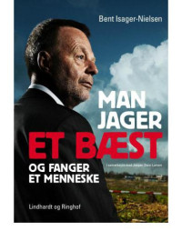 Isager-Nielsen, Bent;Stein Larsen, Jesper — Man jager et bæst og fanger et menneske