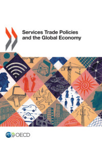 coll. — Services trade policies and the global economy.